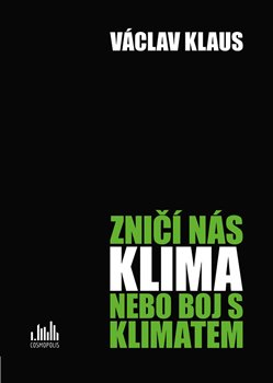 Levně Zničí nás klima nebo boj s klimatem - Václav Klaus