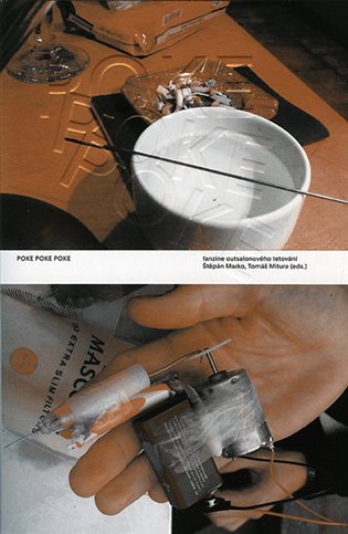 Poke Poke Poke 1. Fanzine outsalonového tetování - Štěpán Marko