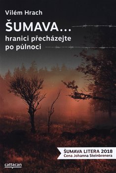 Šumava… hranici přecházejte po půlnoci koupíte na Kosmas.cz