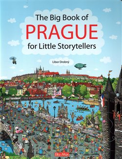 Levně The Big Book of Prague for Little Storytellers - Libor Drobný