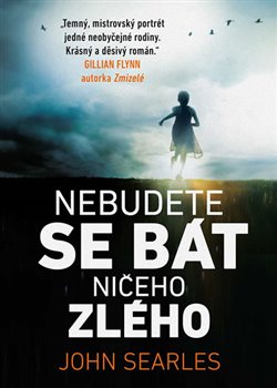 Levně Nebudete se bát ničeho zlého - John Searles