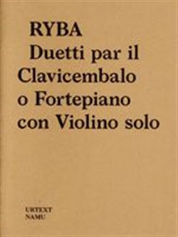 Jakub Jan Ryba: Duetti par il Clavicembalo o Fortepiano con Violino solo koupíte na Kosmas.cz