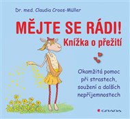 Mějte se rádi!: Okamžitá pomoc při soužení, zlomeném srdci a jiných nepříjemnostech - Claudia Croos-Müller