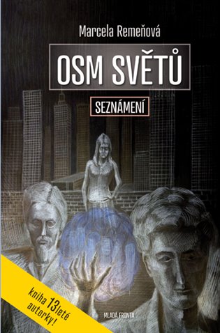 Osm světů. Seznámení - Marcela Remeňová