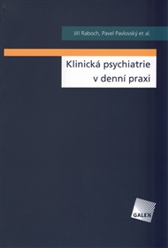 Klinická psychiatrie v praxi - Pavel Pavlovský, Jiří Raboch