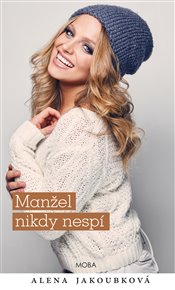 Manžel nikdy nespí - Alena Jakoubková