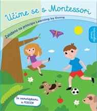Učíme se s Montessori - první objevování: založeno na principu Learning by Doing