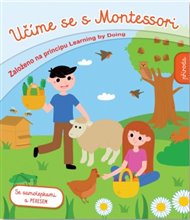 Učíme se s Montessori - příroda: Založeno na principu Learning by Doing