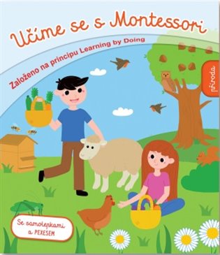 Učíme se s Montessori - příroda: Založeno na principu Learning by Doing - 