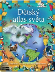 Dětský atlas světa: Praktická cvičení a více než 3000 ilustrací
