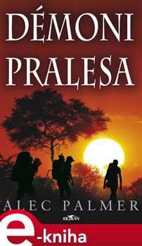 Levně Démoni pralesa - Alec Palmer e-kniha