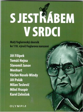 S Jestřábem v srdci - Jiří Filípek, Tomáš Hejna, Slavomil Janov, Menhart, Václav Nosek-Windy, Milan Teslevič, Miloš Vraspír, Karel Zelníček