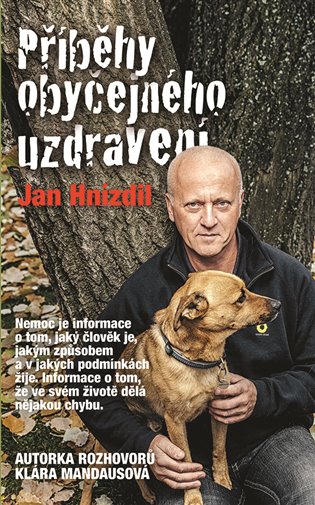 Příběhy obyčejného uzdravení - Jan Hnízdil, Klára Mandausová