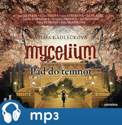 Levně Mycelium III : Pád do temnot, mp3 - Vilma Kadlečková