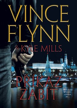 Levně Příkaz zabít - Vince Flynn, Kyle Mills