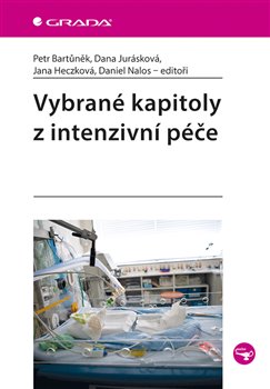 Levně Vybrané kapitoly z intenzivní péče - Dana Jurásková, Jana Heczková, Daniel Nalos, Petr Bartůněk
