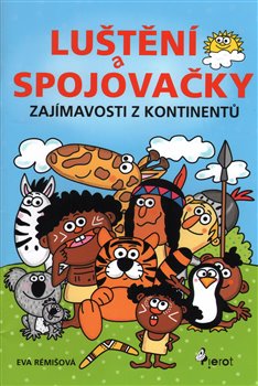 Levně Zajímavosti z kontinentů - Luštění a spojovačky - Eva Rémišová