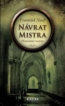 Levně Návrat mistra. Historický román - František Niedl
