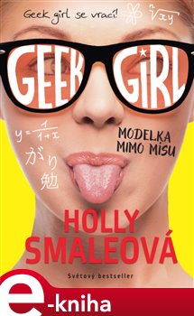 Levně Geek Girl 2: Modelka mimo mísu - Holly Smaleová e-kniha