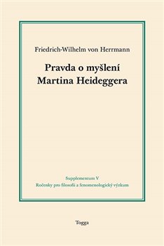 Levně Pravda o myšlení Martina Heideggera - Friedrich-Wilhelm von Herrmann