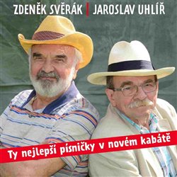 Levně Ty nejlepší písničky v novém kabátě - Jaroslav Uhlíř, Zdeněk Svěrák