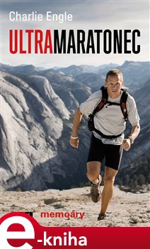 Levně Ultramaratonec. memoáry - Charlie Engle e-kniha