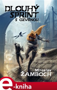 Levně Dlouhý sprint s ozvěnou - Miroslav Žamboch e-kniha