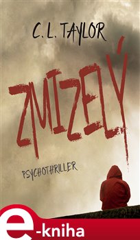 Levně Zmizelý - C. L. Taylor e-kniha