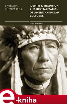Levně Identity, Tradition and Revitalisation of American Indian Culture e-kniha