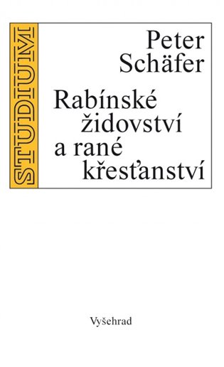 Rabínské židovství a rané křesťanství - Peter Schäfer