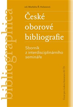 Levně České oborové bibliografie. Sborník z interdisciplinárního semináře