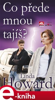 Levně Co přede mnou tajíš? - Linda Howard e-kniha