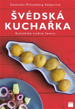 Levně Švédská kuchařka - Kulinářské tradice Severu - Dominika Wittenberg Gašparová