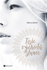 Tisíc východů slunce - Sabina Zelená