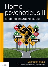 Homo psychoticus II: aneb můj návrat ke studiu - Michaela Malá