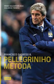 Pellegriniho metoda: Příběh nejúspěšnějšího chilského trenéra - Francisco B. Sagredo
