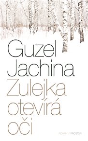 Zulejka otevírá oči - Guzel Jachina