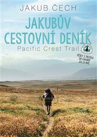 Jakubův cestovní deník: Pěšky z mexika do kanady za 121 dní - Jakub Čech