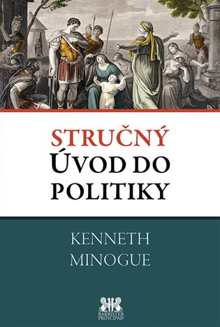 Stručný úvod do politiky - Kenneth Minogue
