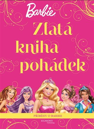 Barbie - Zlatá kniha pohádek -  kolektiv
