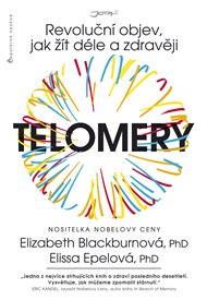 Telomery: Revoluční objev, jak žít déle a zdravěji - Elizabeth Blackburnová, Elissa Epel