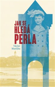 Jak se hledá perla - Václav Matějka