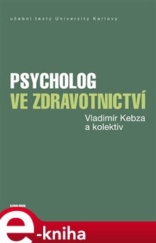 Levně Psycholog ve zdravotnictví - Vladimír Kebza e-kniha