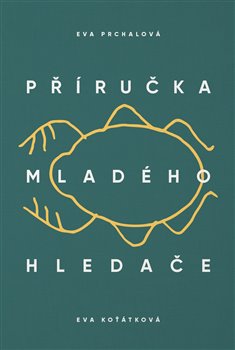 Levně Příručka mladého hledače - Eva Prchalová