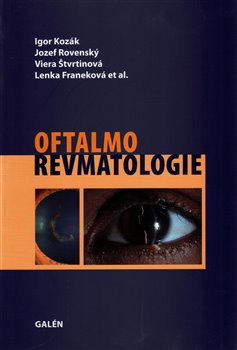 Levně Oftalmorevmatologie - Igor Kozák, Viera Štvrtinová, Jozef Rovenský, Lenka Franeková