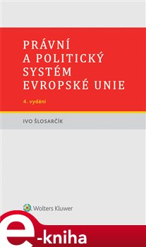 Levně Právní a politický systém Evropské unie - Ivo Šlosarčík e-kniha