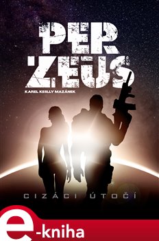 Levně Per-Zeus. Cizáci útočí - Karel Keslly Mazánek e-kniha
