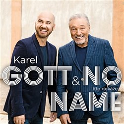 Levně Kto dokáže… - No Name, Karel Gott