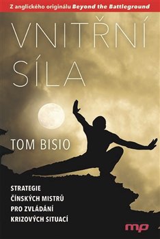 Levně Vnitřní síla. Strategie čínských mistrů pro zvládání krizových situací - Tom Bisio