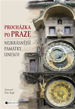 Levně Procházka po Praze. Nejkrásnější památky UNESCO
